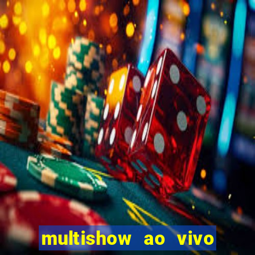 multishow ao vivo gratis online